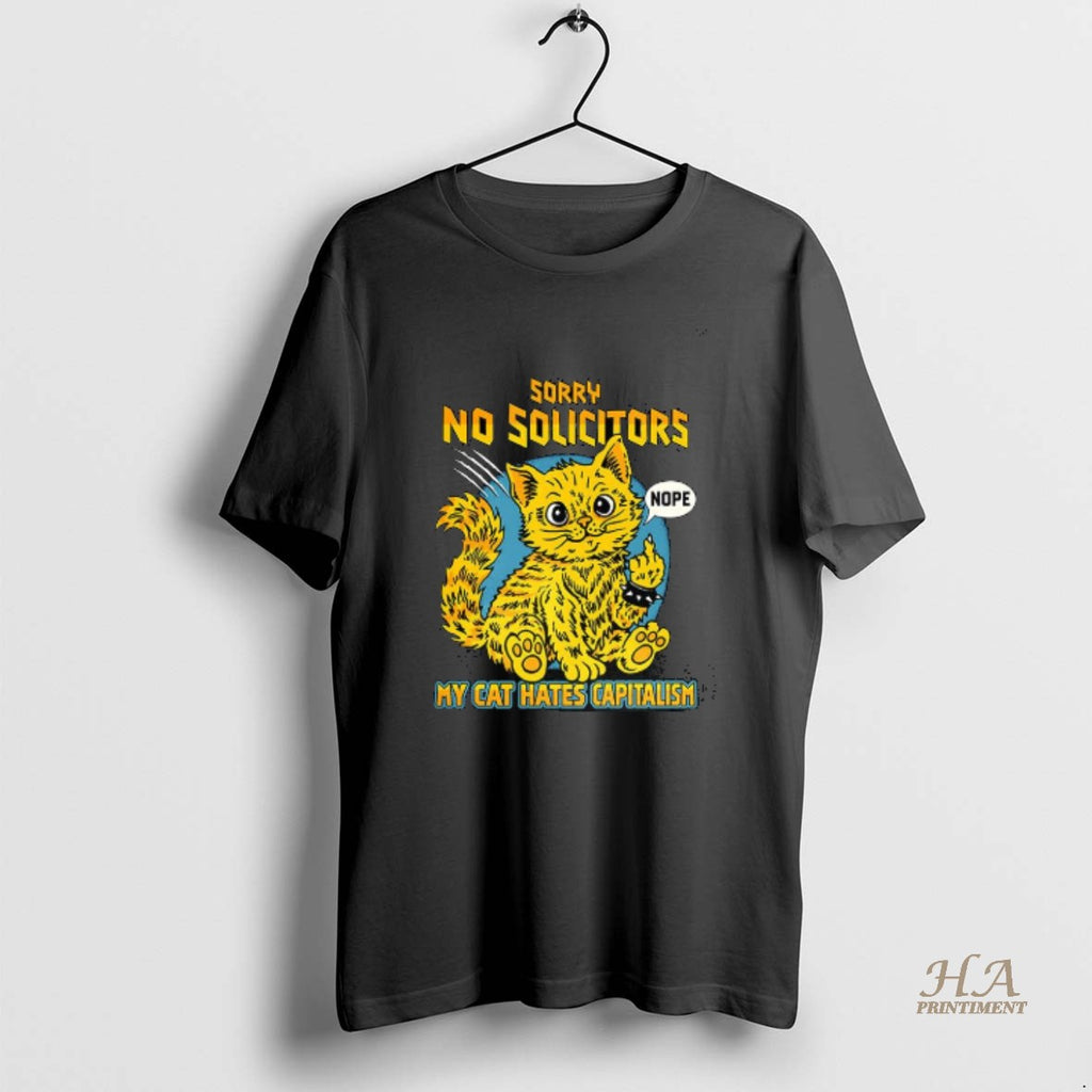 Official Sorry No Solicitors My Cat Hate Capitalism Kitty Middle Finger Shirt Hoodie Sweatshirt | PurePodTees.com