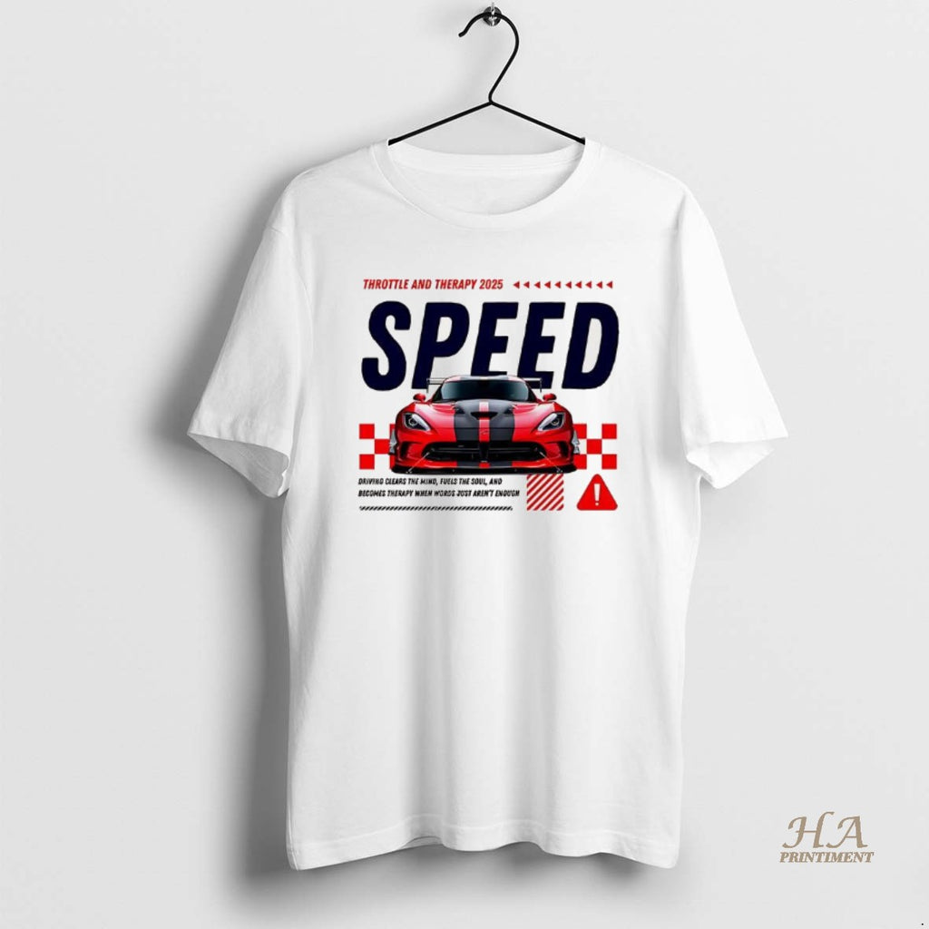 Official Speed Throttle And Therapy 2025 Shirt Hoodie Sweatshirt | PurePodTees.com