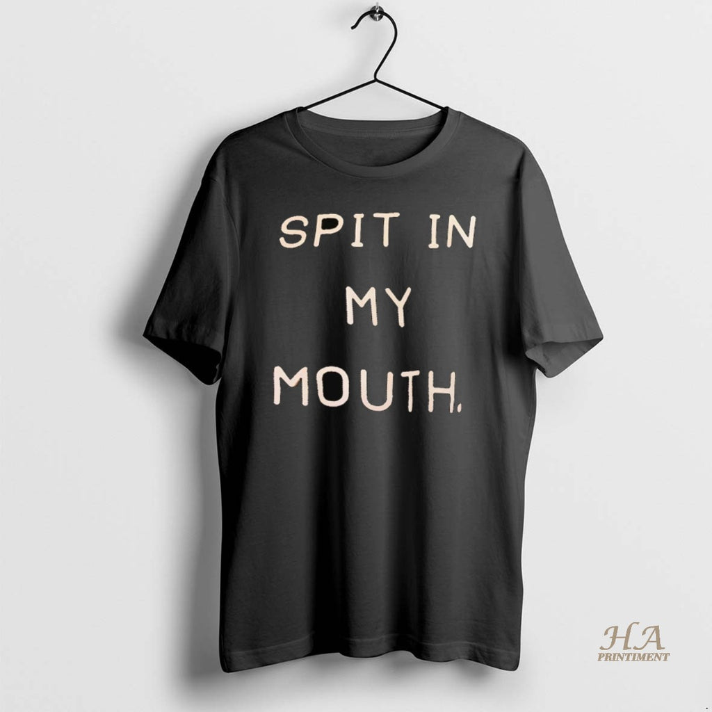 Official Spit In My Mouth Shirt Hoodie Sweatshirt | PurePodTees.com