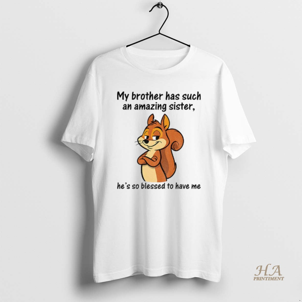 Official Squirrel My Brother Has Such An Amazing Sister Hes So Blessed To Have Me Shirt Hoodie Sweatshirt | PurePodTees.com