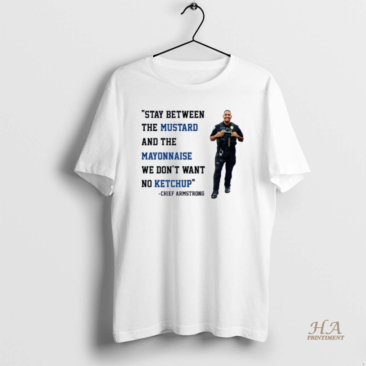 Official Stay Between The Mustard And The Mayonnaise We Dont Want No Ketchup Chief Armstrong Shirt Hoodie Sweatshirt