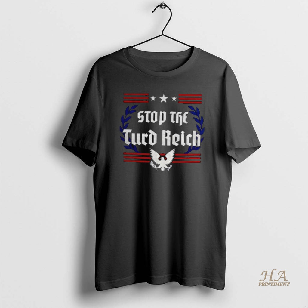 Official Stop The Turd Reich Protest Antifa America Shirt Hoodie Sweatshirt | PurePodTees.com
