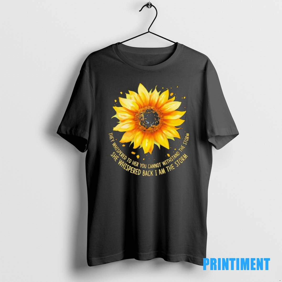 Official Sunflower They Whispered To Her You Cannot Withstand The Storm She Whispered Back Shirt Hoodie Sweatshirt
