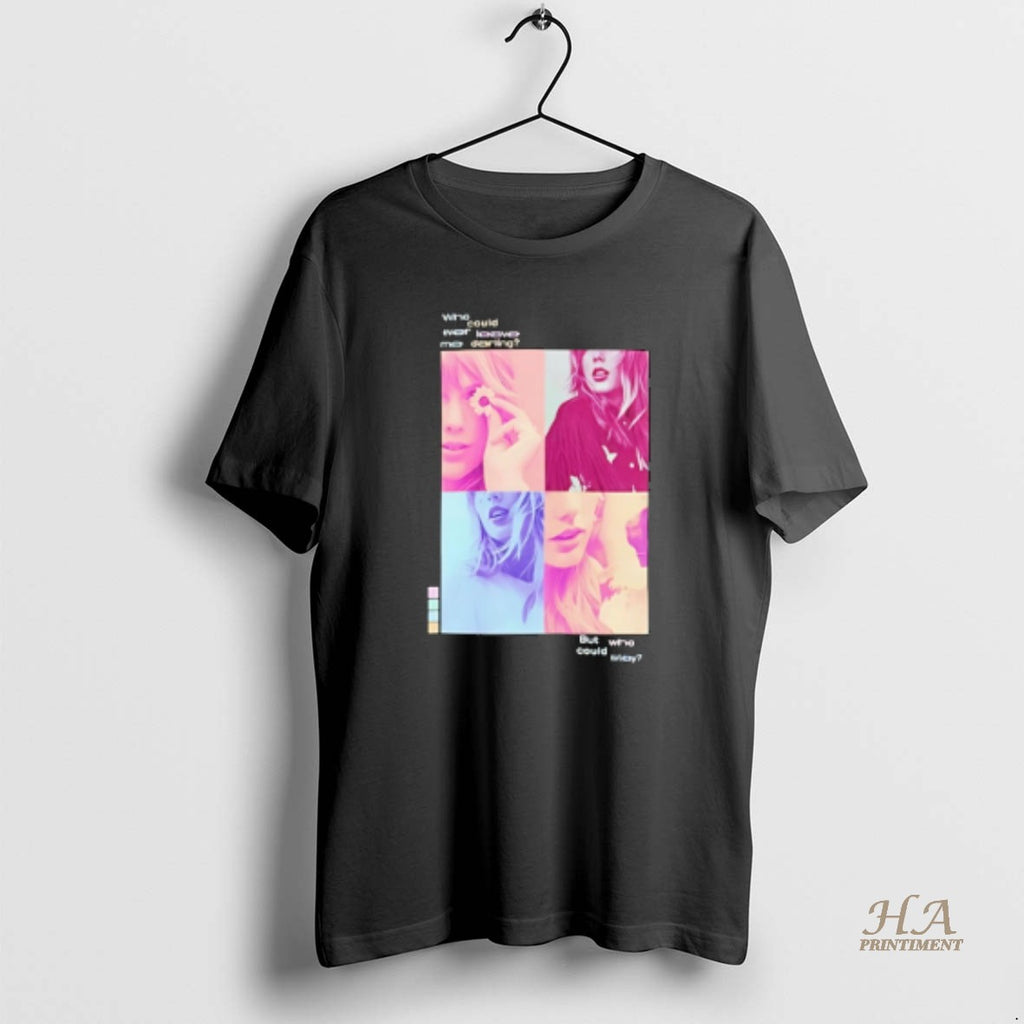Official Taylor Who Could Ever Leave Me Darling Shirt Hoodie Sweatshirt | PurePodTees.com