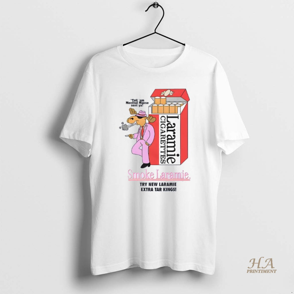 Official Tell Em Menthol Moose Sent Ya Smoke Laramie Try New Laramie Extra Tar Kings Shirt Hoodie Sweatshirt