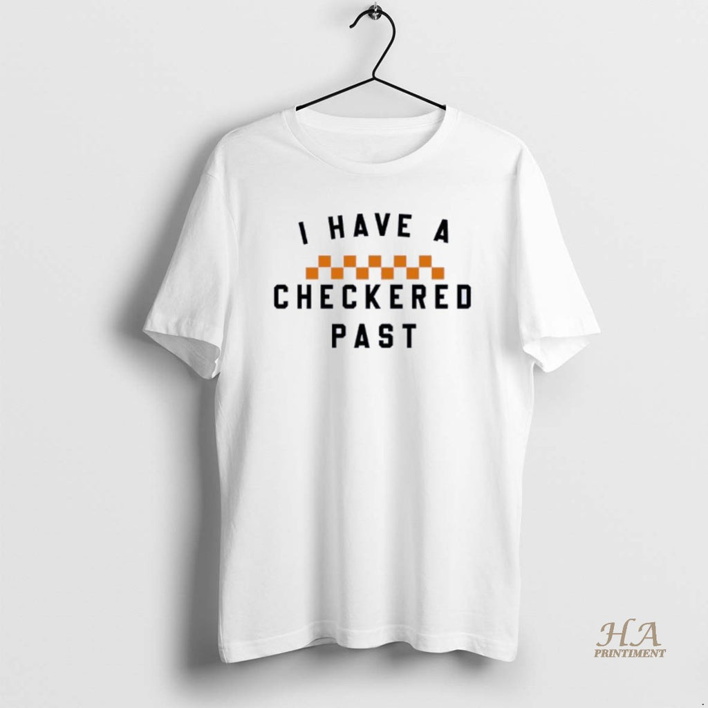 Official Tennessee Volunteers I Have A Checkered Past Shirt Hoodie Sweatshirt | PurePodTees.com