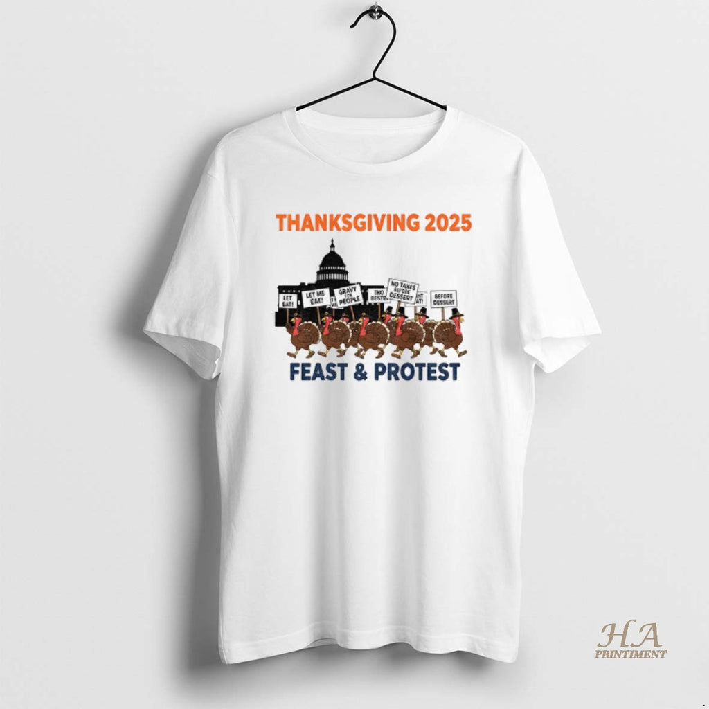 Official Thanksgiving 2025 Feast And Protest Shirt Hoodie Sweatshirt | PurePodTees.com