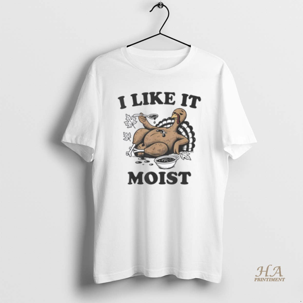 Official Thanksgiving I Like It Moist Funny Turkey Day Shirt Hoodie Sweatshirt | PurePodTees.com