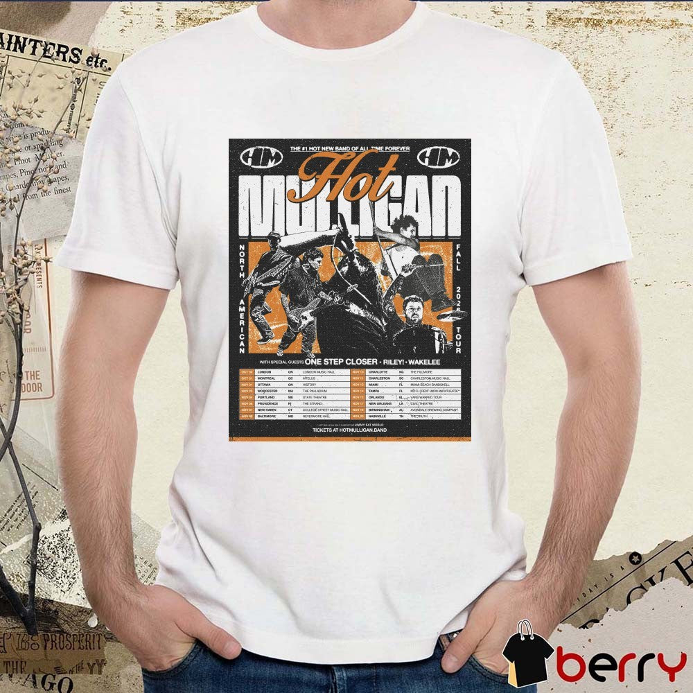 The 1 Hot New Band Of All Time Forever Hot Mulligan 2026 North American Poster t-shirt