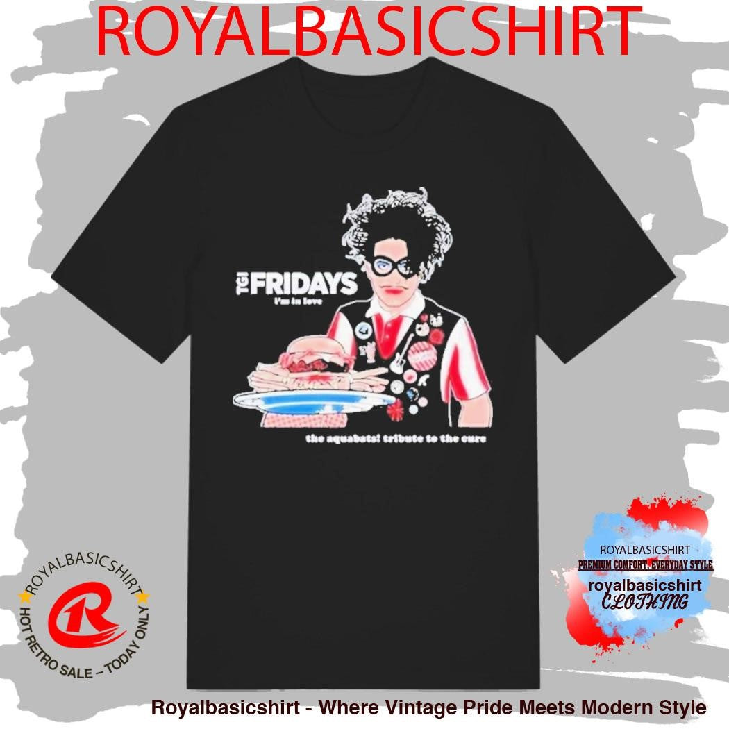 The Aquabats! TGI Fridays I’m In Love Tribute To The Cure Shirt