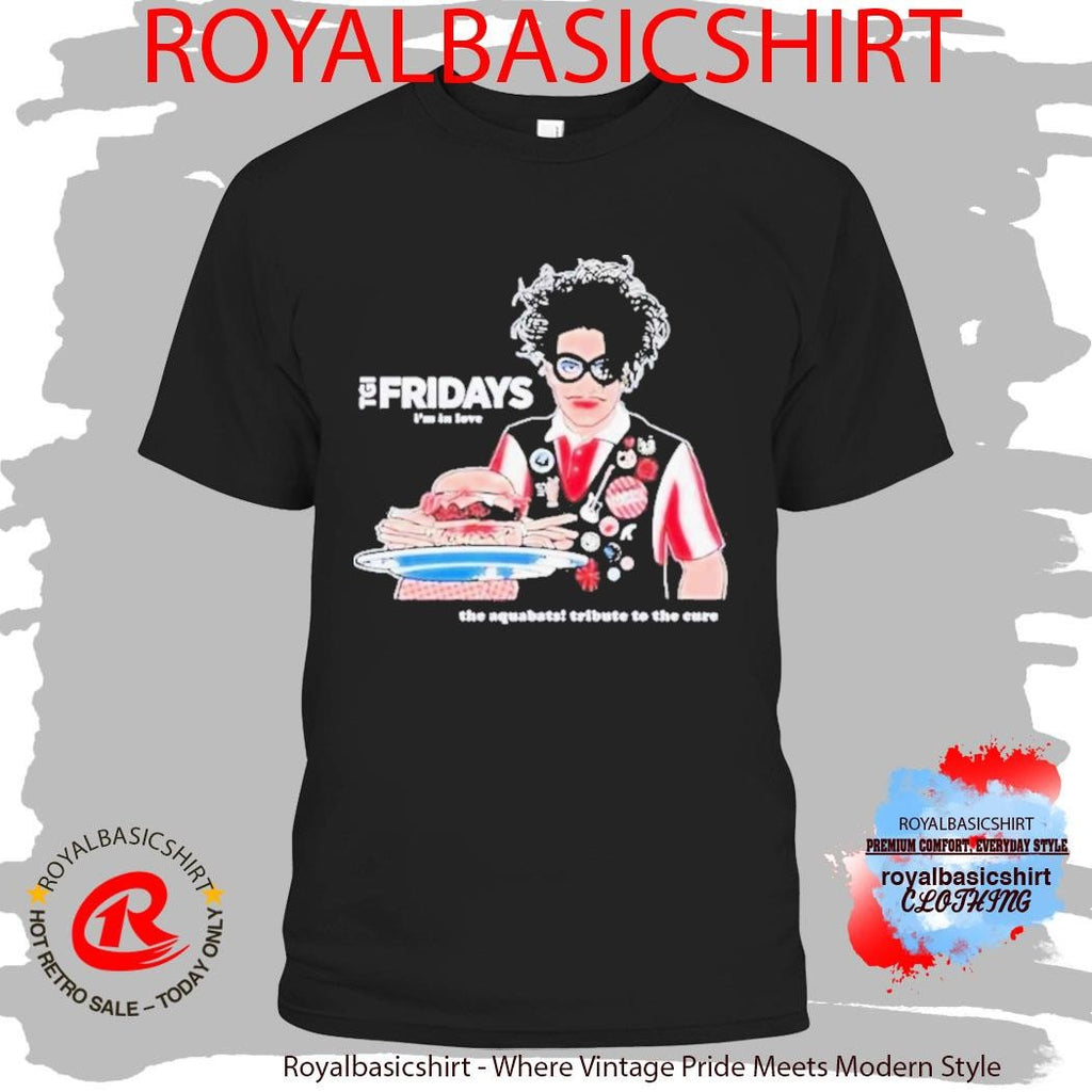 The Aquabats! TGI Fridays I’m In Love Tribute To The Cure Shirt