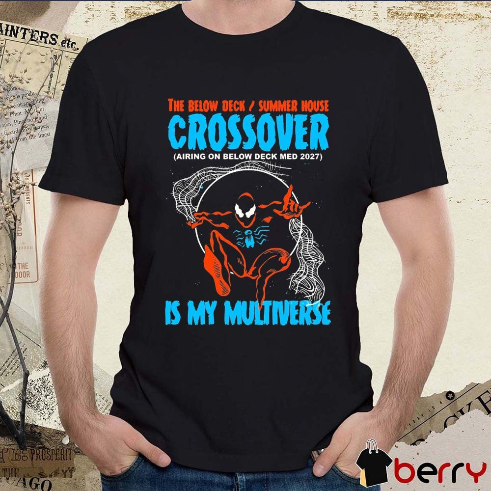The Below Deck Summer House Crossover Airing On Below Deck Med 2027 Is My Multiverse t-shirt