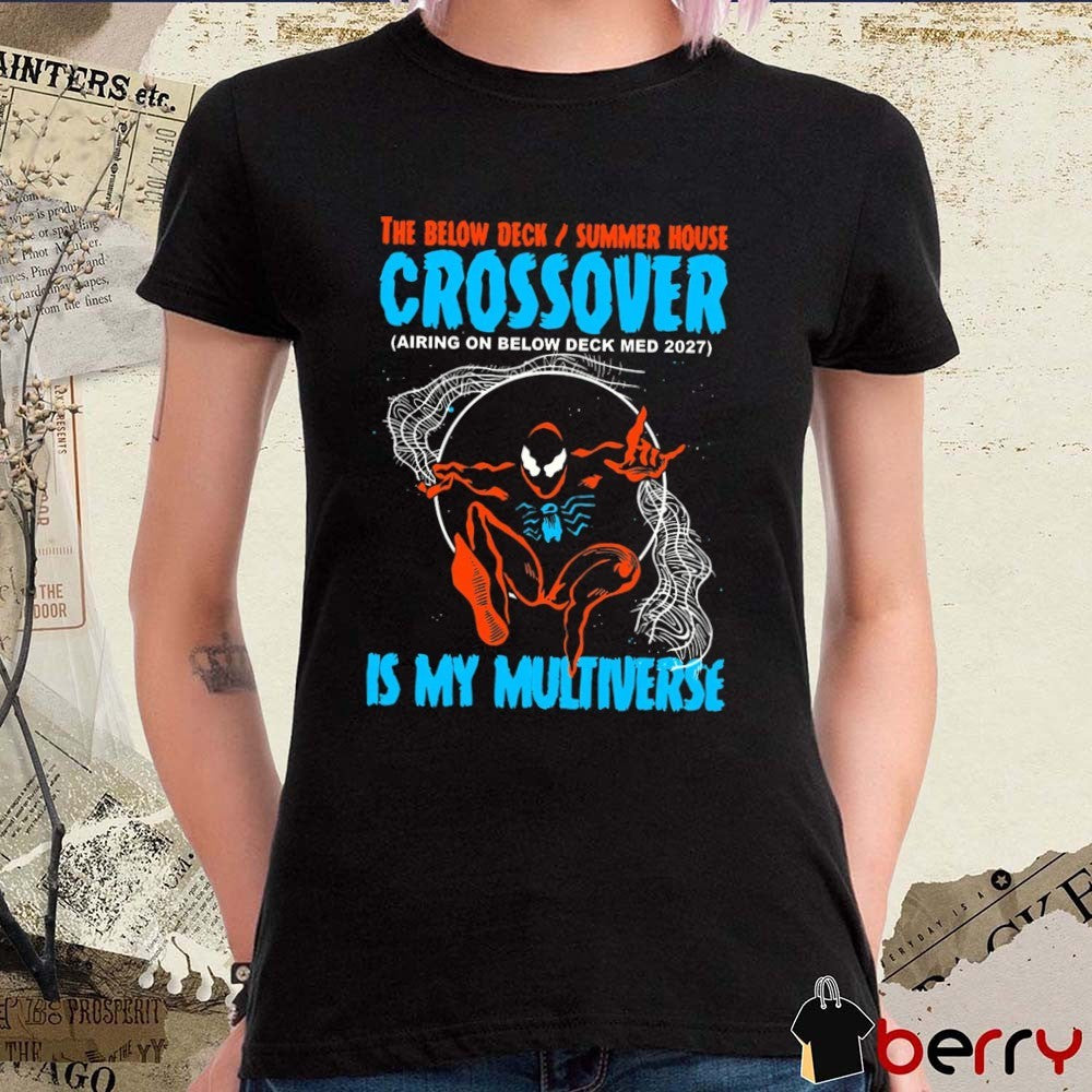 The Below Deck Summer House Crossover Airing On Below Deck Med 2027 Is My Multiverse t-shirt