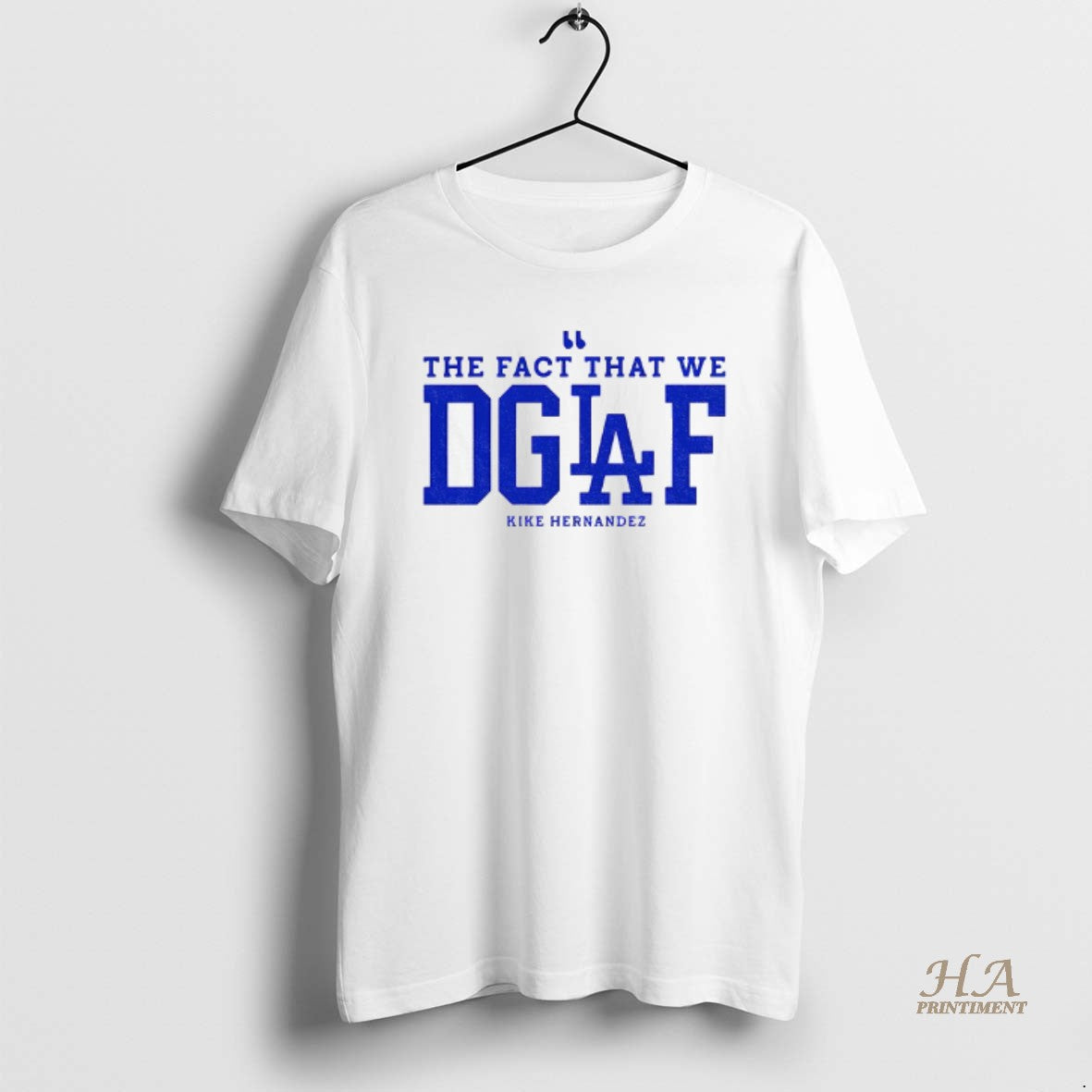 Official The Fact That We Dgaf Kike Hernandez 2025 Retro Shirt Hoodie Sweatshirt | PurePodTees.com