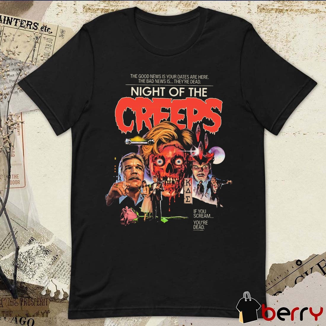 The Good News Is Your Dates Are Here The Bad News Is They’re Dead Night Of The Creeps If You Scream You’re Dead 2026 t-shirt