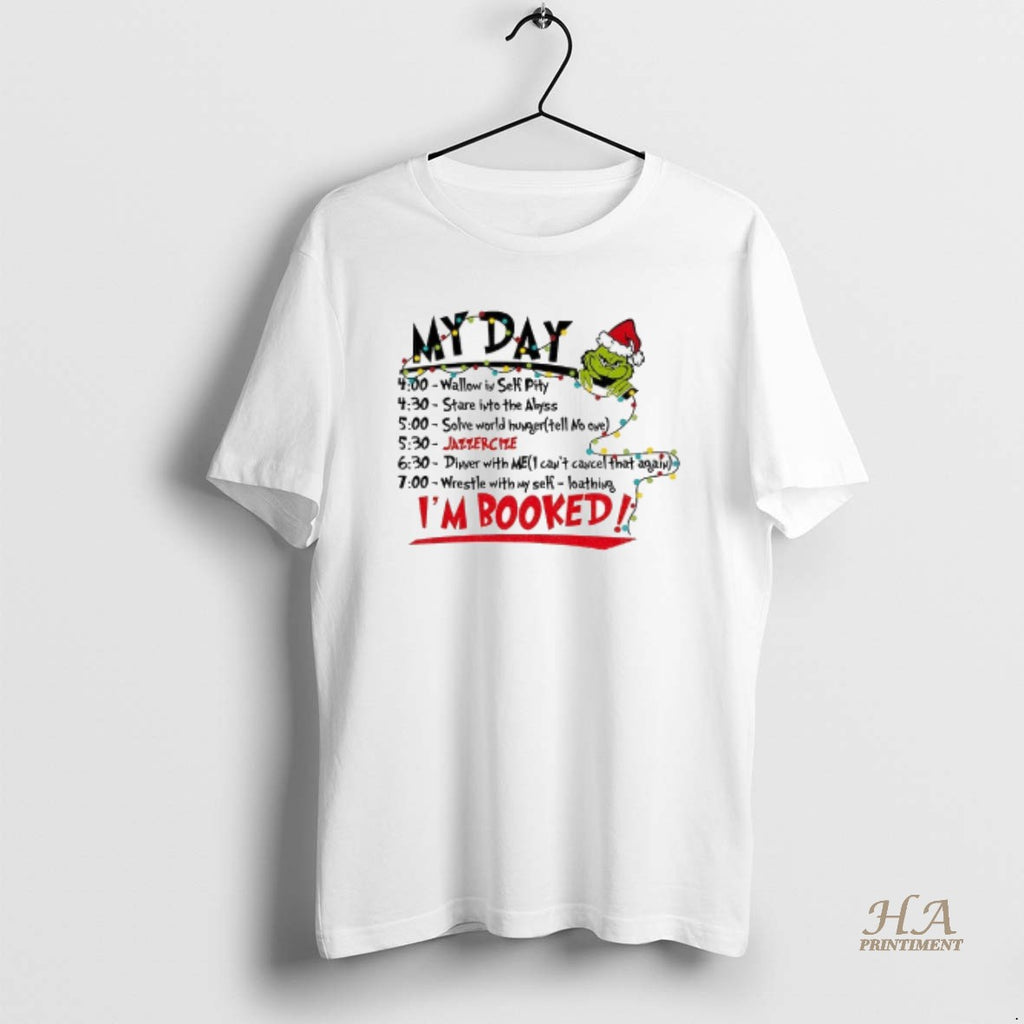 Official The Grinch Christmas Schedule My Day Im Booked Shirt Hoodie Sweatshirt | PurePodTees.com