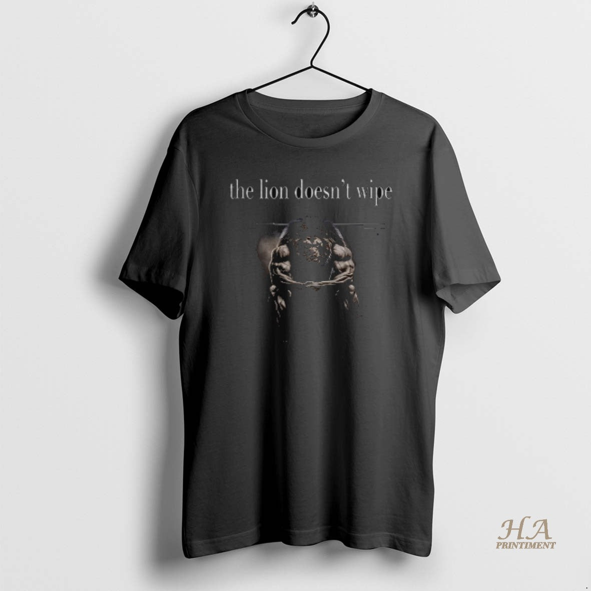 Official The Lion Doesnt Wipe Shirt Hoodie Sweatshirt | PurePodTees.com