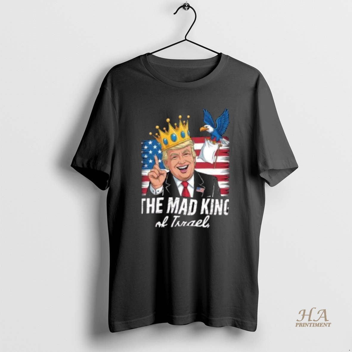 Official The Mad King Of Israel Trump Shirt Hoodie Sweatshirt | PurePodTees.com