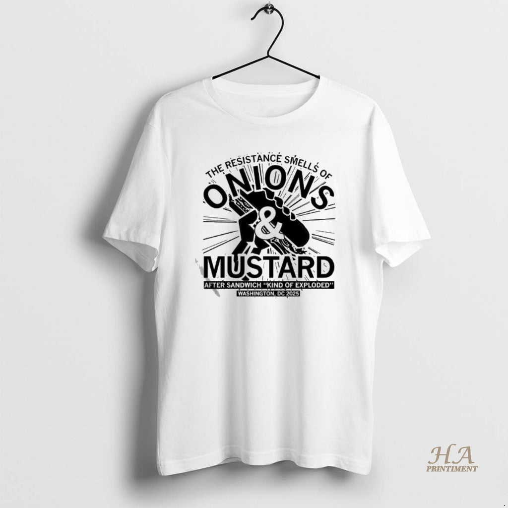 Official The Resistance Smells Of Onions And Mustard Resistance Shirt Hoodie Sweatshirt | PurePodTees.com