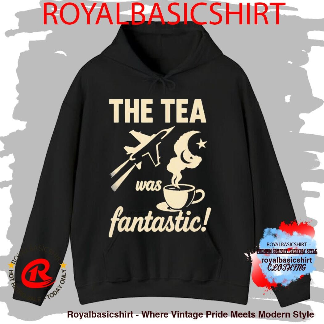The Tea Was Fantastic Fighter Jet Shirt
