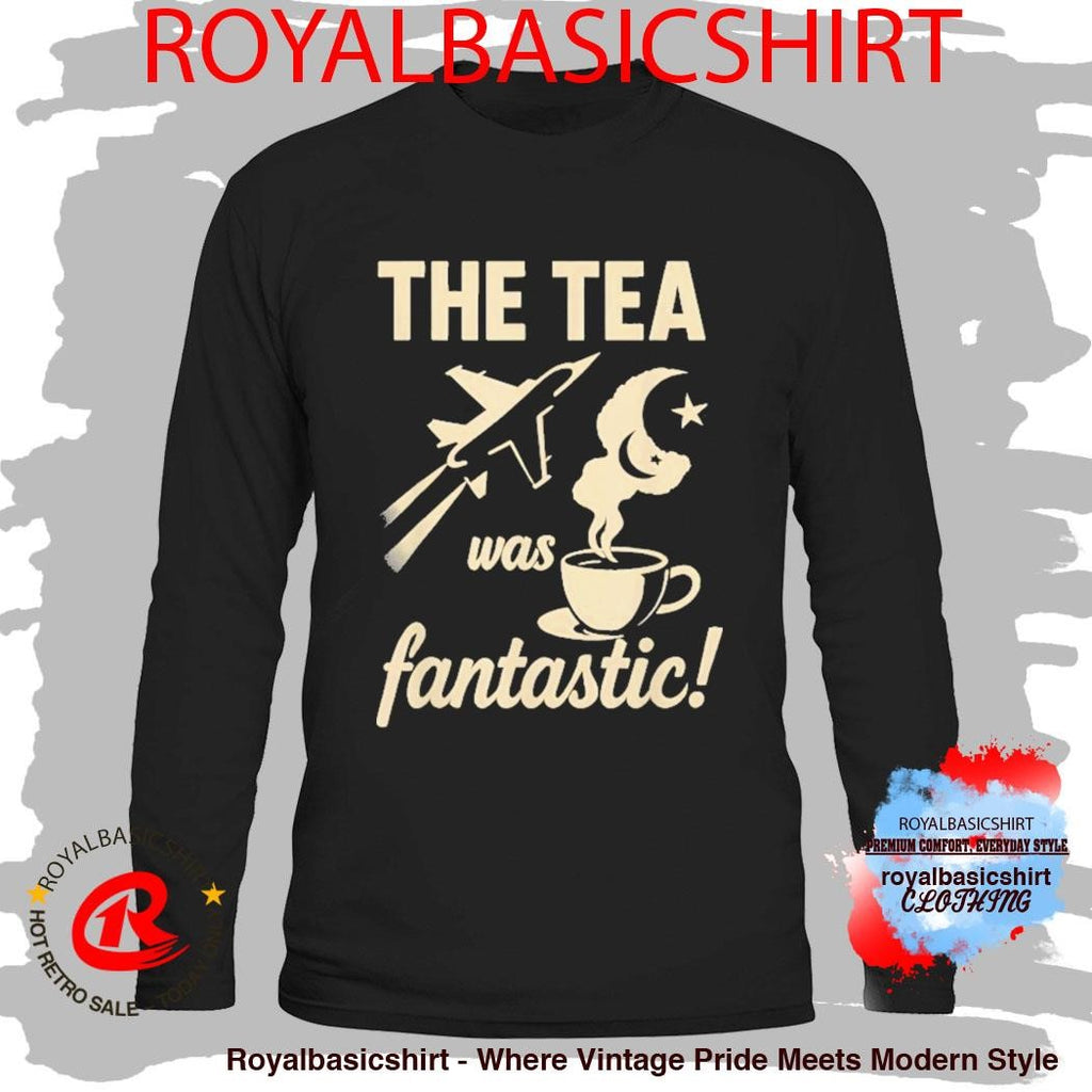 The Tea Was Fantastic Fighter Jet Shirt