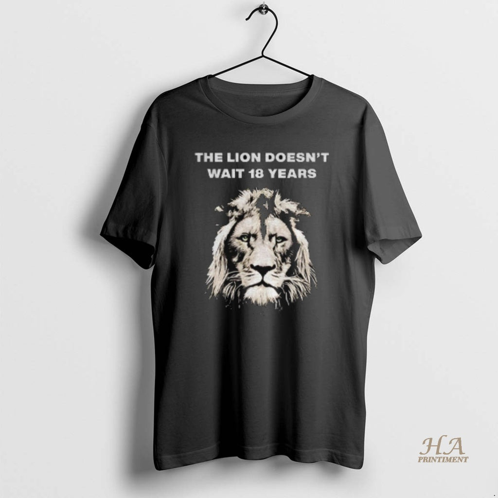 Official The Lion Doesnt Wait 18 Years Shirt Hoodie Sweatshirt | PurePodTees.com