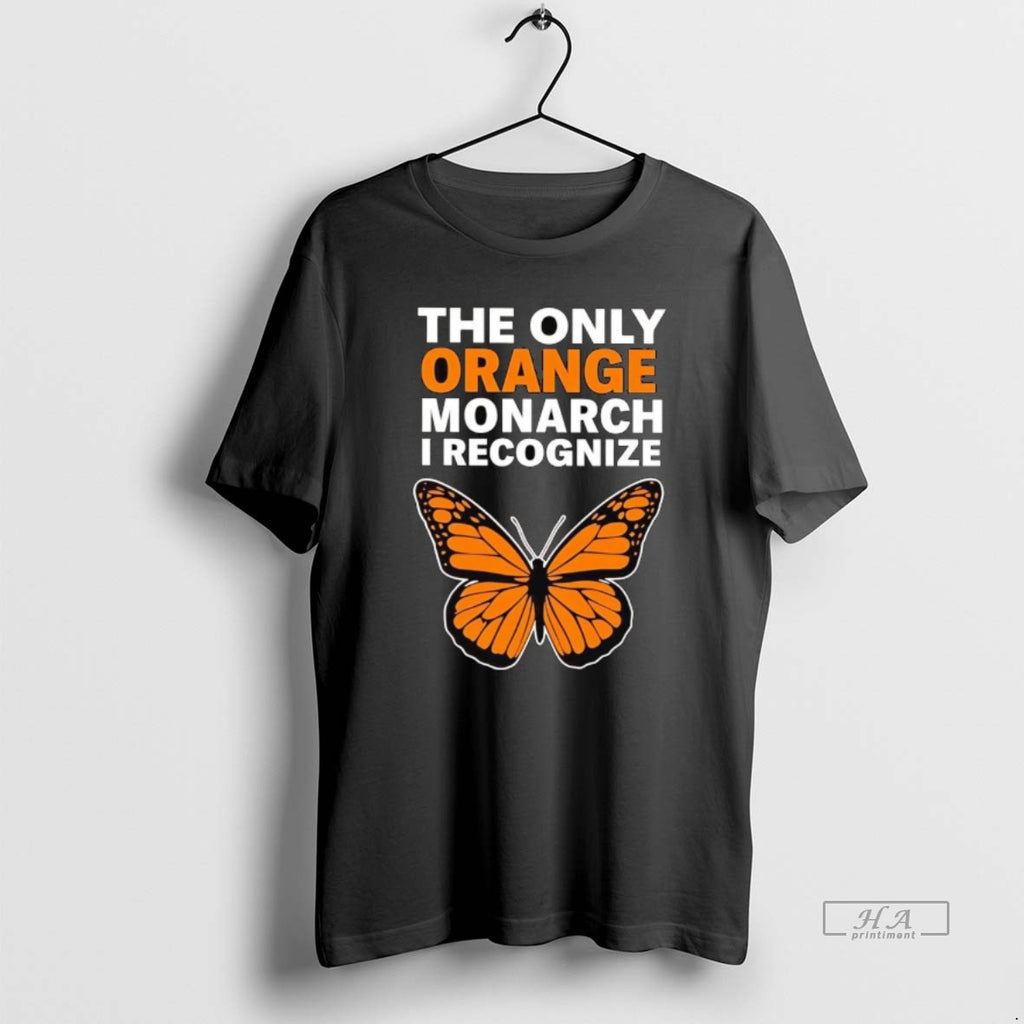 Official The Only Orange Monarch I Recognize Monarch Butterfly