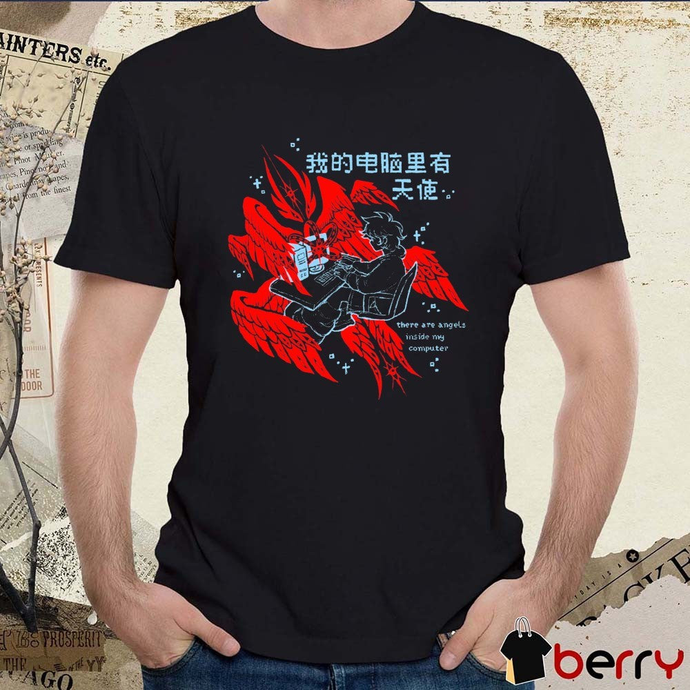 There Are Angels Inside My Computer Artwork t-shirt