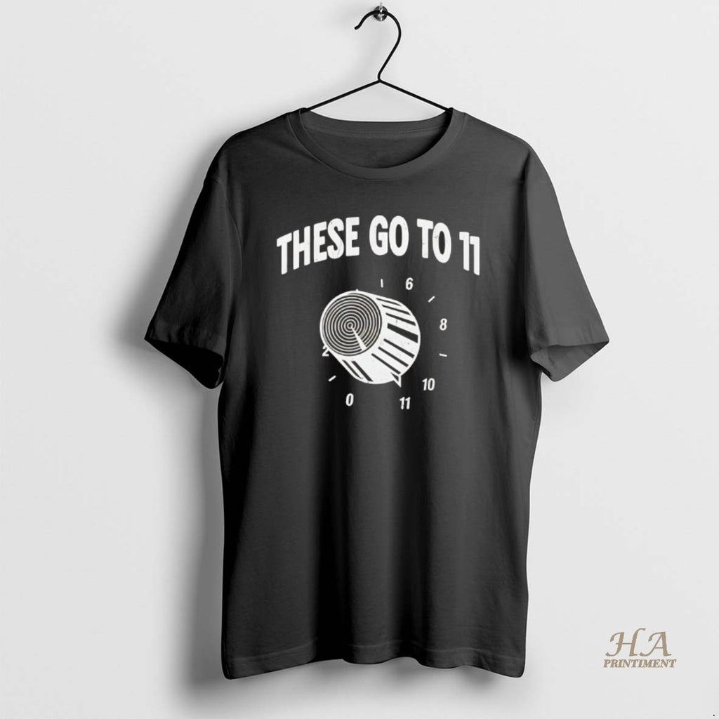 Official These Go To 11 Shirt Hoodie Sweatshirt | PurePodTees.com