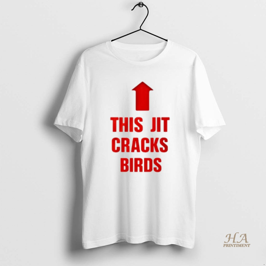 Official This Jit Cracks Birds Shirt Hoodie Sweatshirt | PurePodTees.com