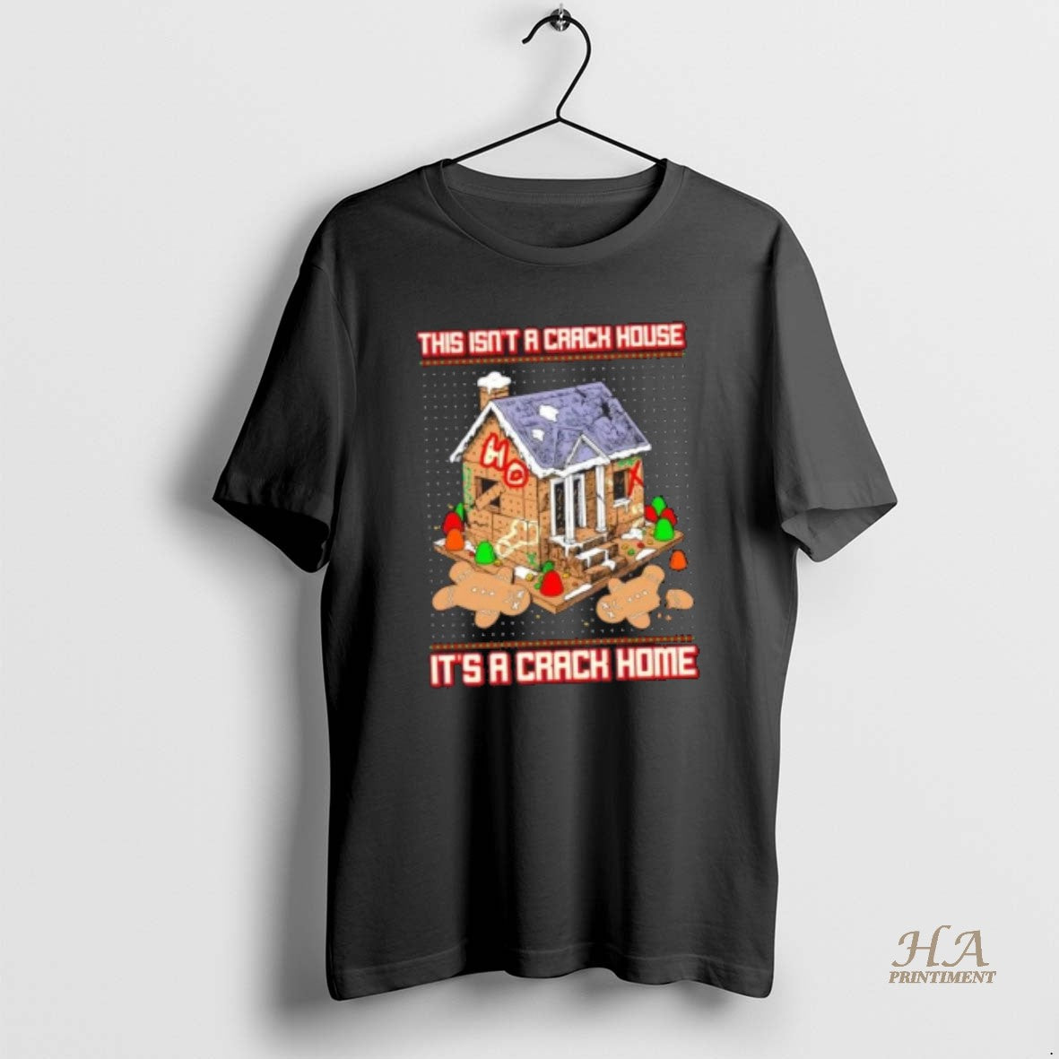 Official This Isnt A Crack House Its A Gingerbread Crack House Shirt Hoodie Sweatshirt | PurePodTees.com