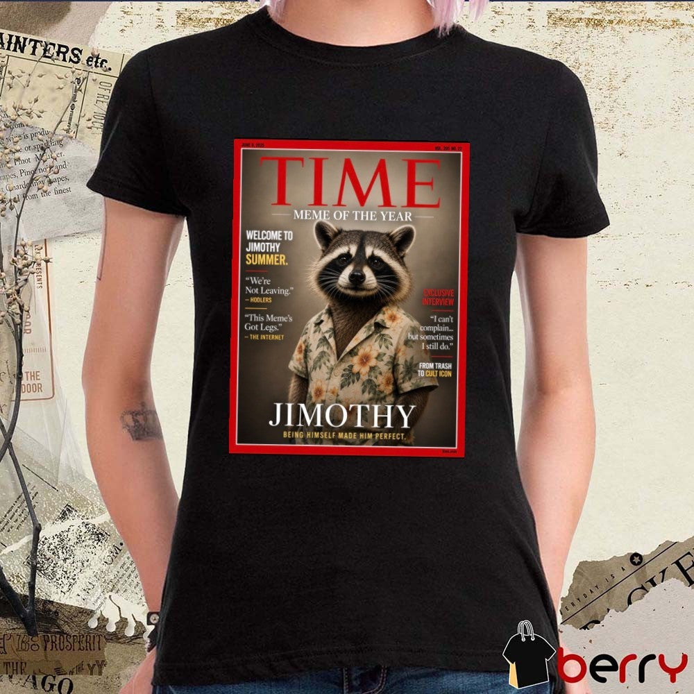 Time Meme Of The Year Jimothy Being Himself Made Him Perfect Poster t-shirt