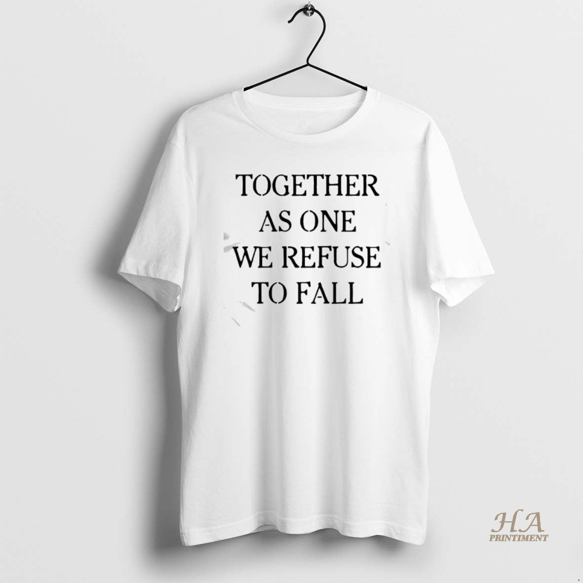 Official Time X Heist Together As One We Refuse To Fall Shirt Hoodie Sweatshirt | PurePodTees.com