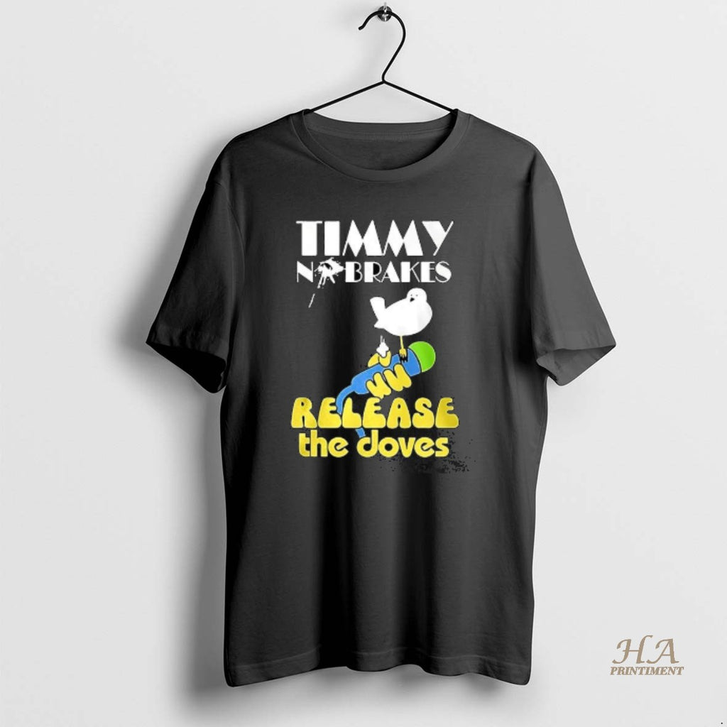 Official Timmy No Brakes Release The Doves Shirt Hoodie Sweatshirt | PurePodTees.com