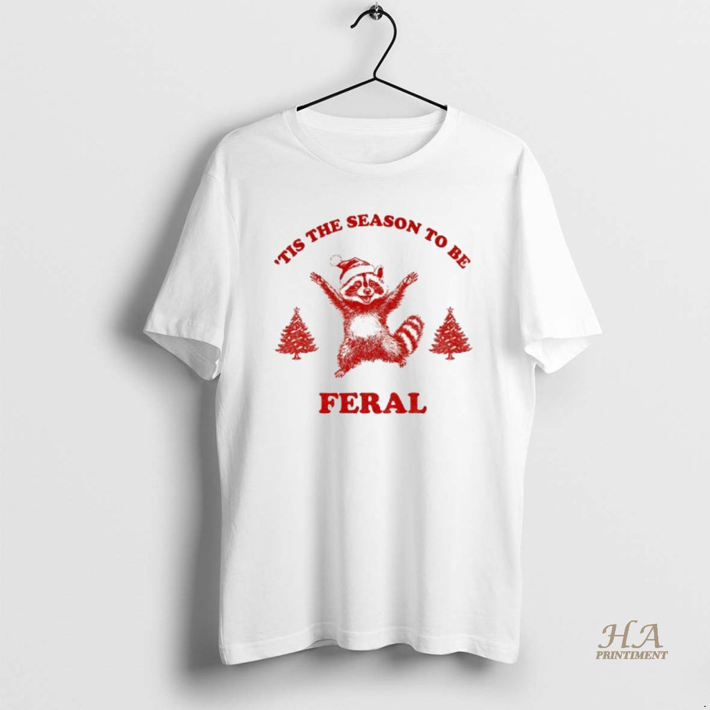 Official Tis The Season To Be Feral Christmas 2025 Shirt Hoodie Sweatshirt | PurePodTees.com