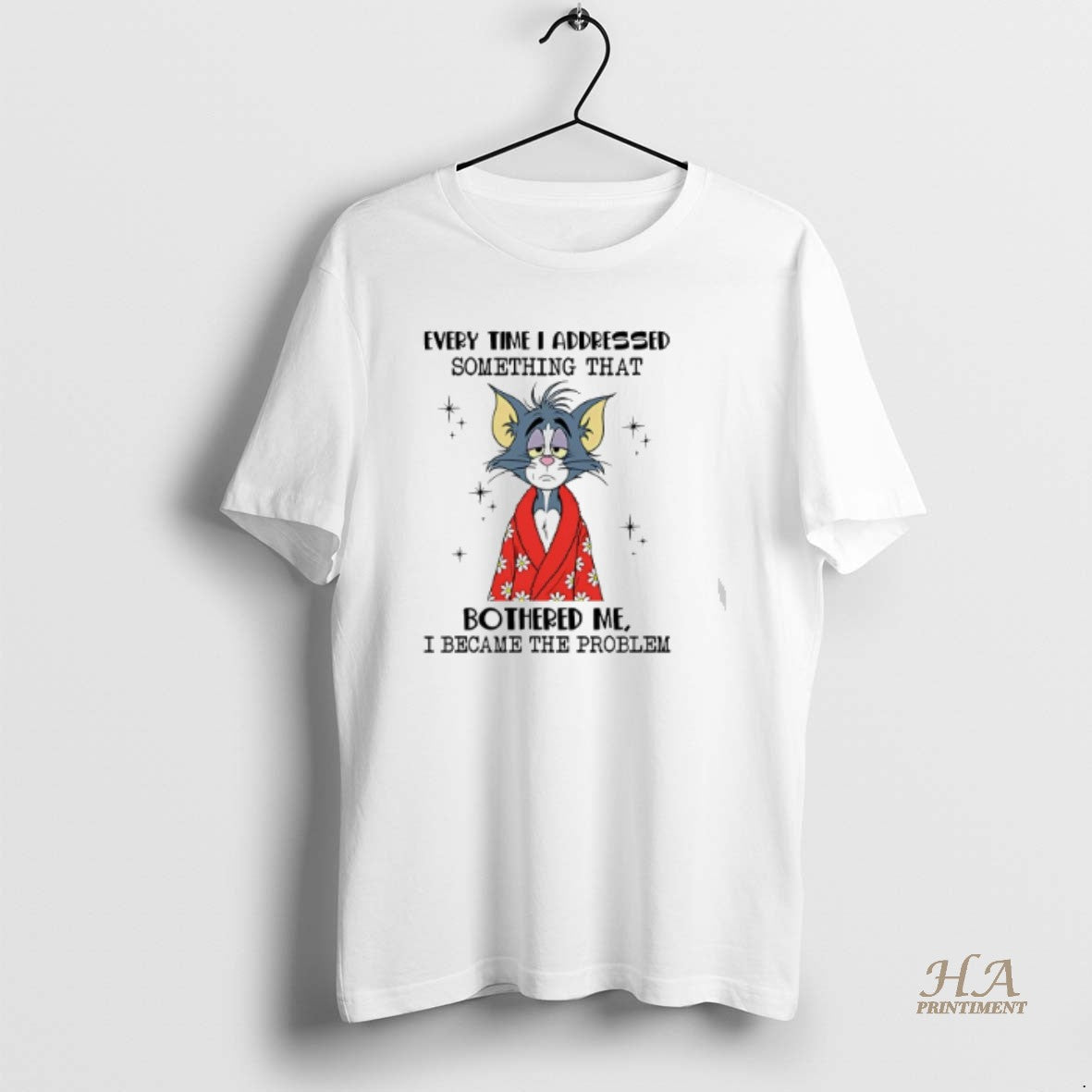 Official Tom Every Time I Addressed Something That Bothered Me I Became The Problem Shirt Hoodie Sweatshirt | PurePodTees.com