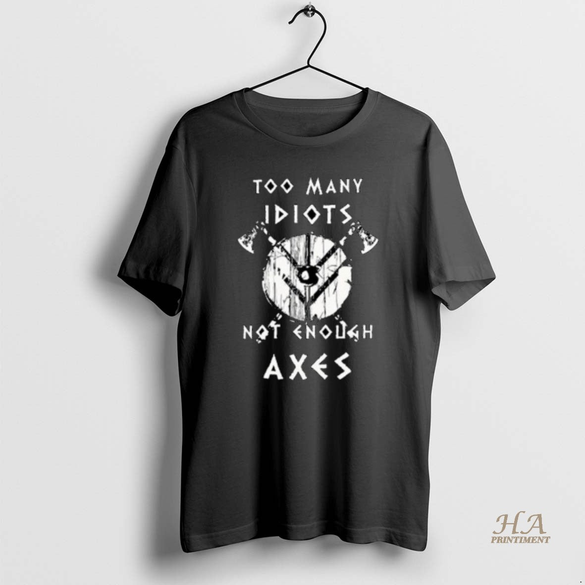 Official Too Many Idiots Not Enough Axes Circle Black Shirt Hoodie Sweatshirt | PurePodTees.com