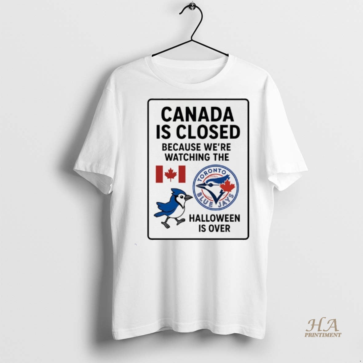 Official Toronto Blue Jays Canada Is Closed Because Were Watching The Halloween Is Over Shirt Hoodie Sweatshirt