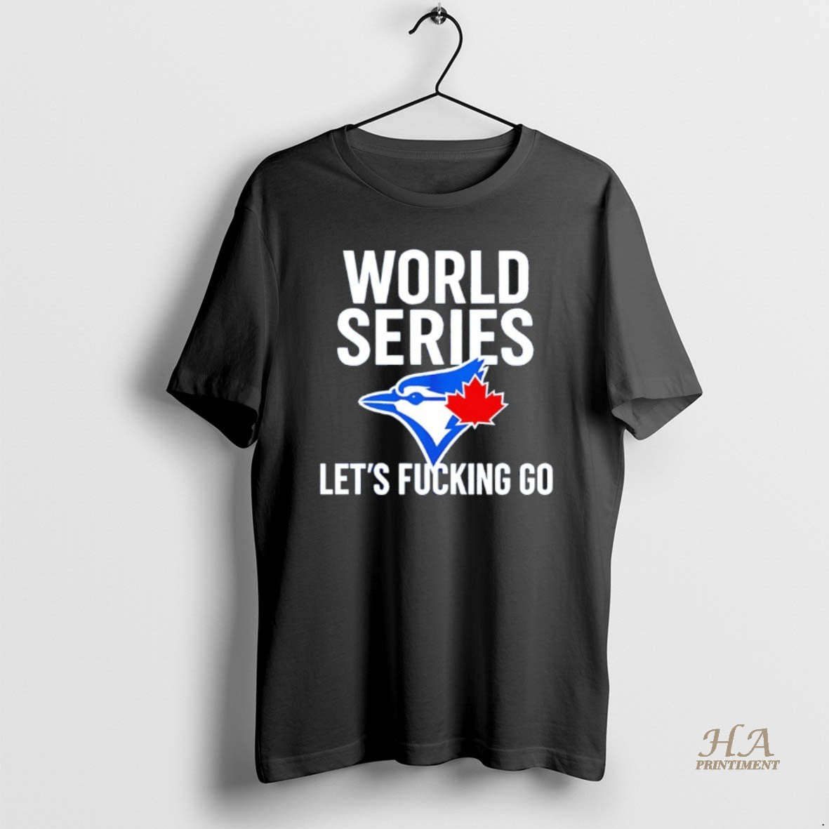 Official Toronto Blue Jays World Series 2025 Lets Fucking Go Shirt Hoodie Sweatshirt | PurePodTees.com