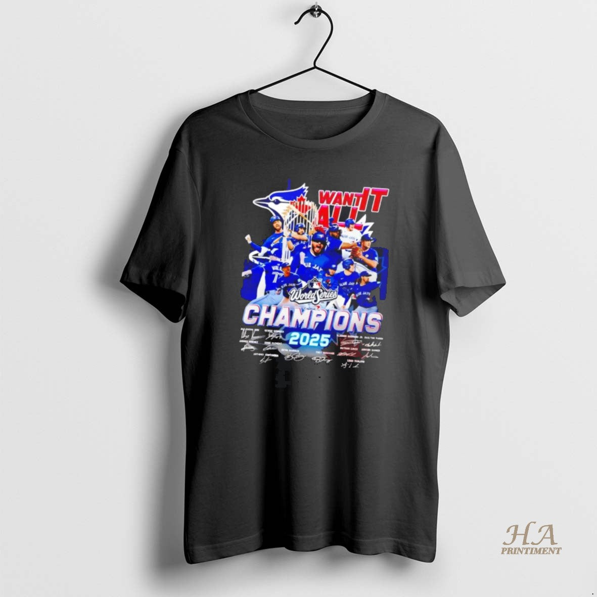 Official Toronto Blue Jays Want It All 2025 World Series Champions Shirt Hoodie Sweatshirt | PurePodTees.com