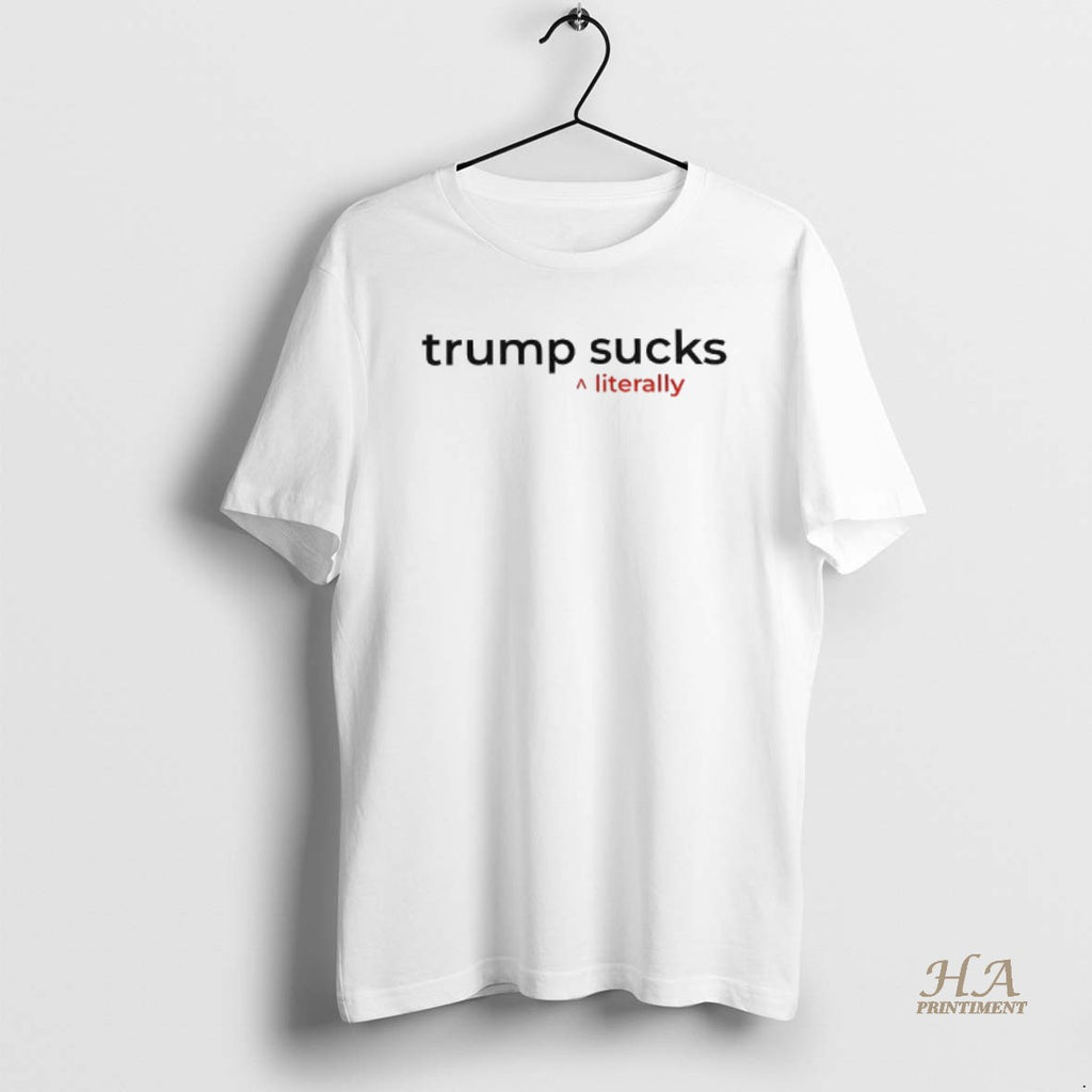 Official Trump Clinton Big Beautiful Bill Bubba Donica Trump Literally Sucks Shirt Hoodie Sweatshirt | PurePodTees.com