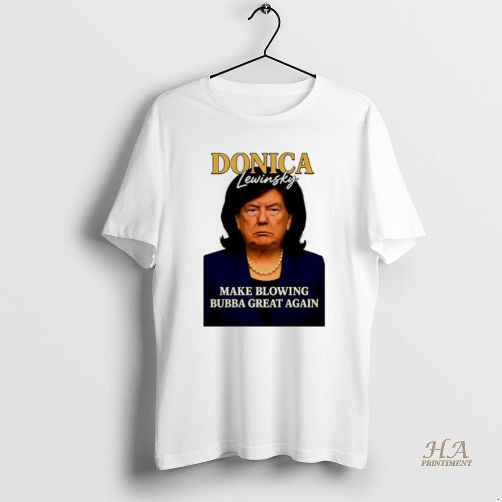 Official Trump Donica Lewinsky Make Blowing Bubba Great Again Shirt Hoodie Sweatshirt | PurePodTees.com