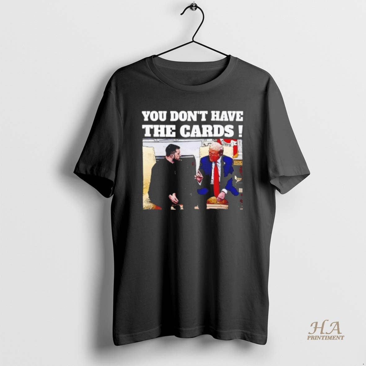 Official Trump Say Zelensky You Dont Have The Cards Shirt Hoodie Sweatshirt | PurePodTees.com