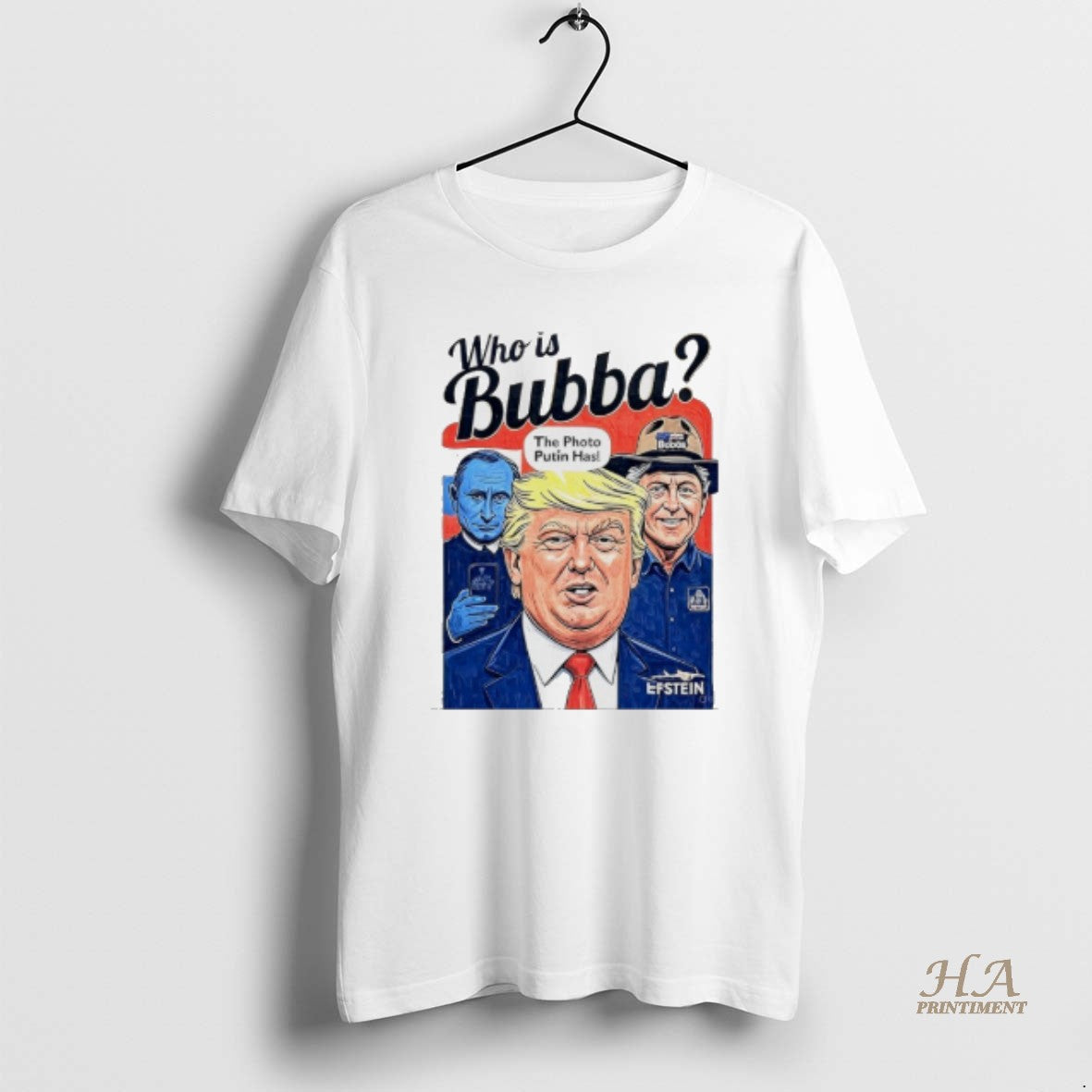 Official Trump Who Is Bubba The Photo Putin Has Shirt Hoodie Sweatshirt | PurePodTees.com