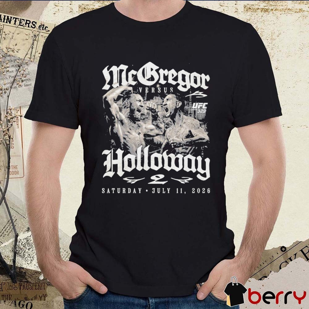UFC 329 McGregor Vs. Holloway 2 Match Up Saturday July 11 2026 t-shirt