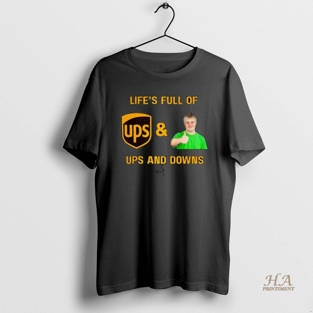Official Ups Lifes Full Of Ups And Downs Shirt Hoodie Sweatshirt | PurePodTees.com