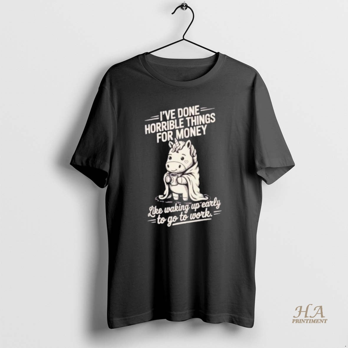 Official Unicorn Work Morning Struggle Ive Done Horrible Things For Money Shirt Hoodie Sweatshirt | PurePodTees.com