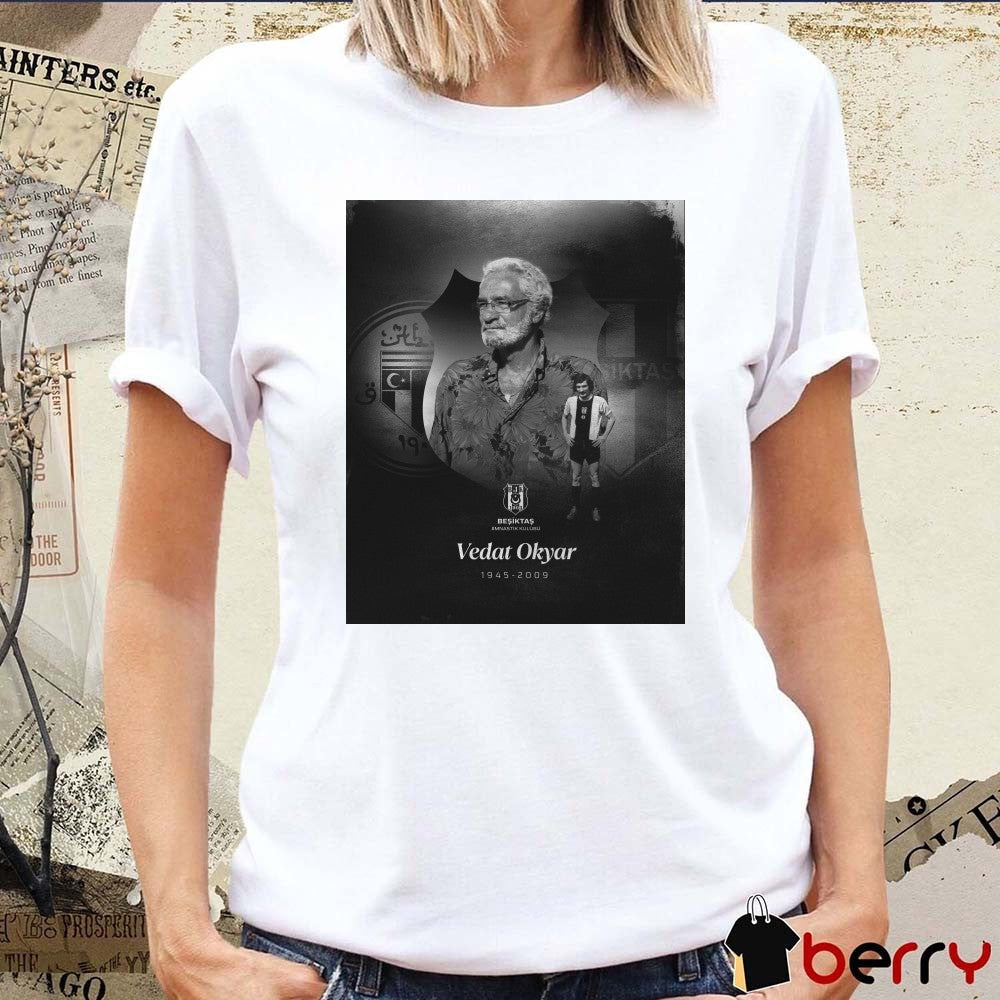 Vedat Okyar 1945 – 2009 Beşiktaş JK Poster t-shirt