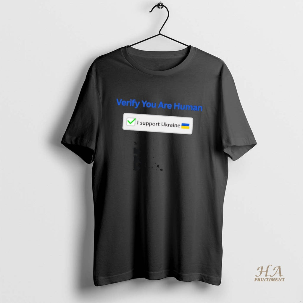 Official Verify You Are Human I Support Ukraine Shirt Hoodie Sweatshirt | PurePodTees.com