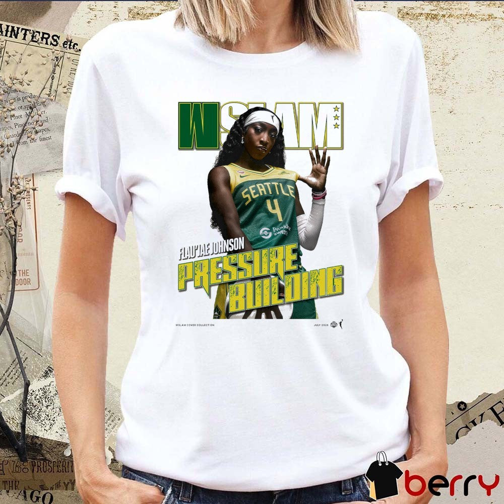 WSLAM Cover Flau’jae Johnson Pressure Building Seattle Storm WNBA t-shirt